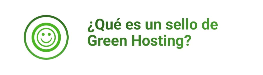 ¿Qué es un sello de Green Hosting?