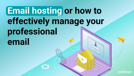 Email hosting or how to effectively manage your professional email