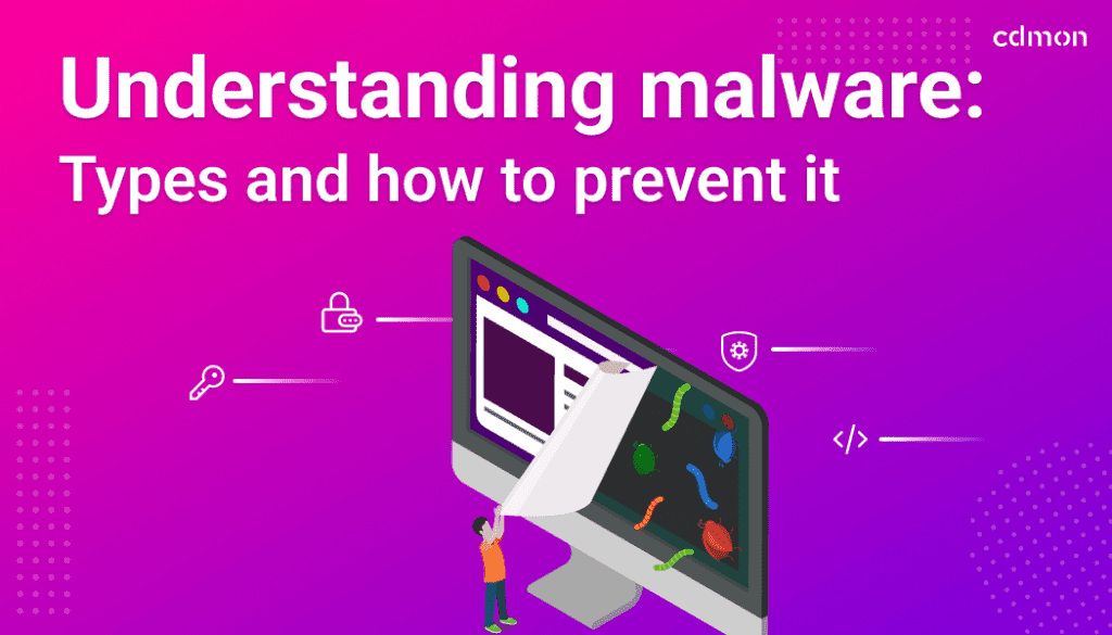 Understanding malware: types and how to prevent it