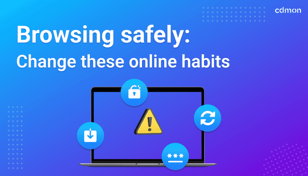 Browsing safely: change these online habits