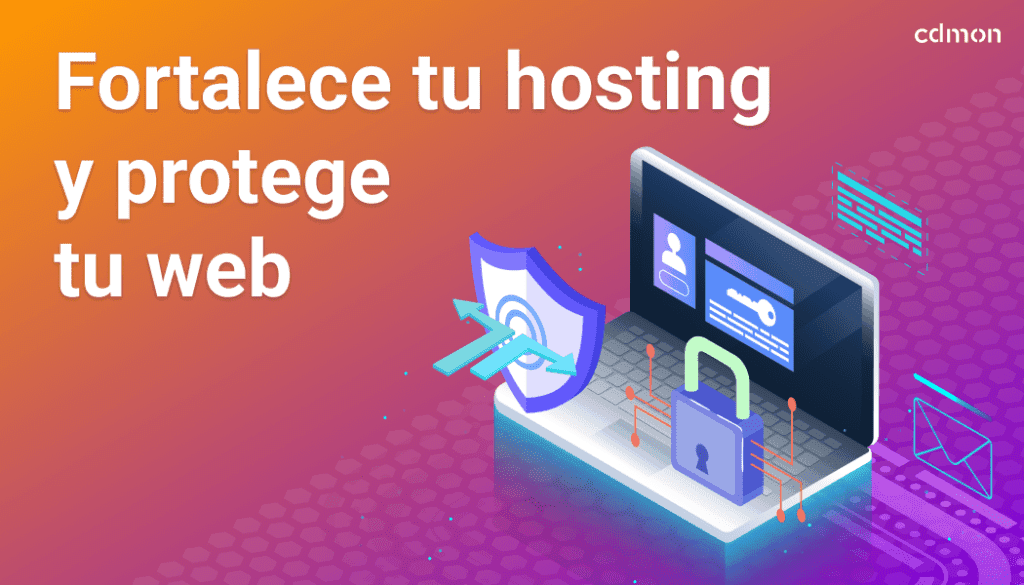 Fortalece tu hosting con estas medidas y protege tu web
