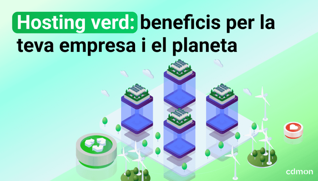 Hosting verd: beneficis per la teva empresa i el planeta