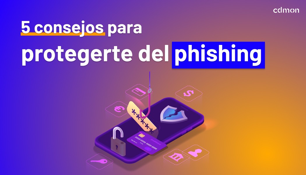 Consejos para protegerte del phishing