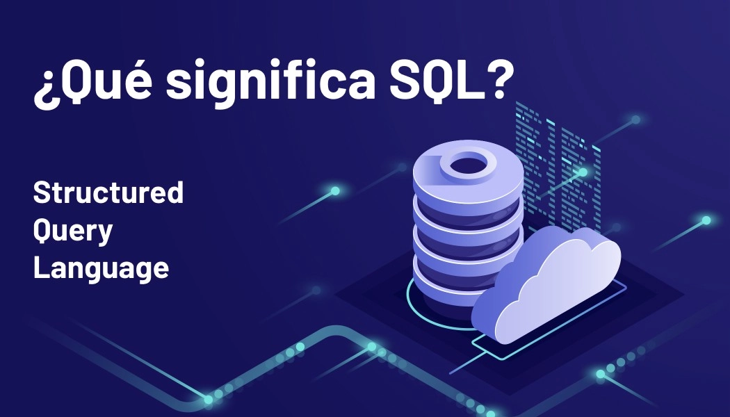 ¿Qué significa SQL?