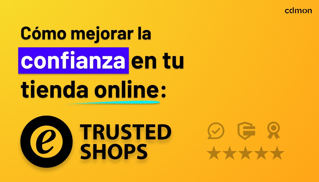 Cómo mejorar la confianza en tu tienda online: Trusted Shops
