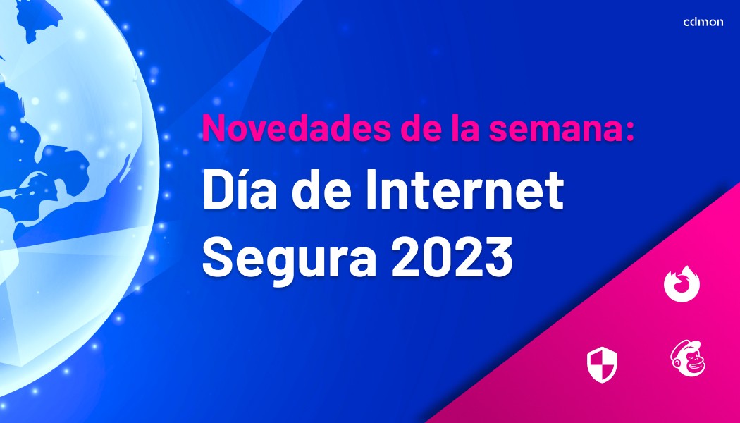 Novedades de la semana: Día de Internet Segura 2023