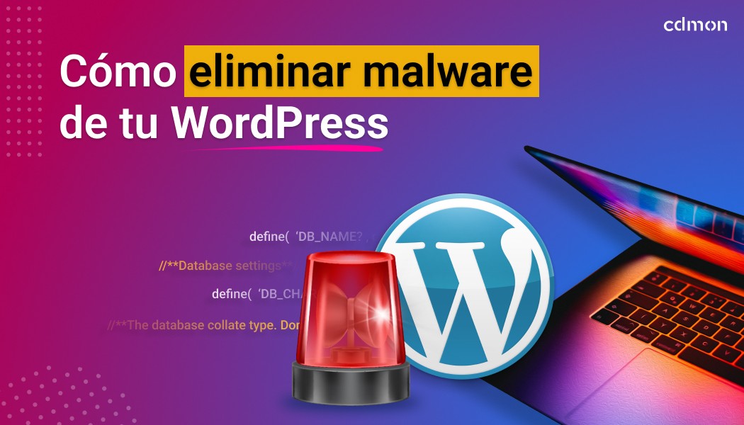 Cómo eliminar Malware de tu WordPress