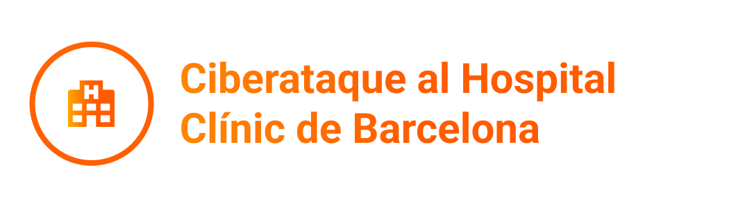 Ciberataque al Hospital Clínic de Barcelona